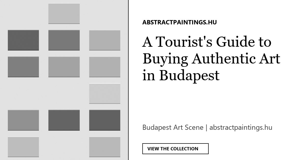 A Tourist's Guide to Buying Authentic Art in Budapest