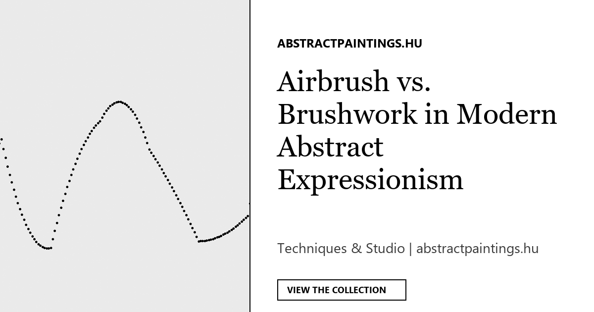 Airbrush vs. Brushwork in Modern Abstract Expressionism