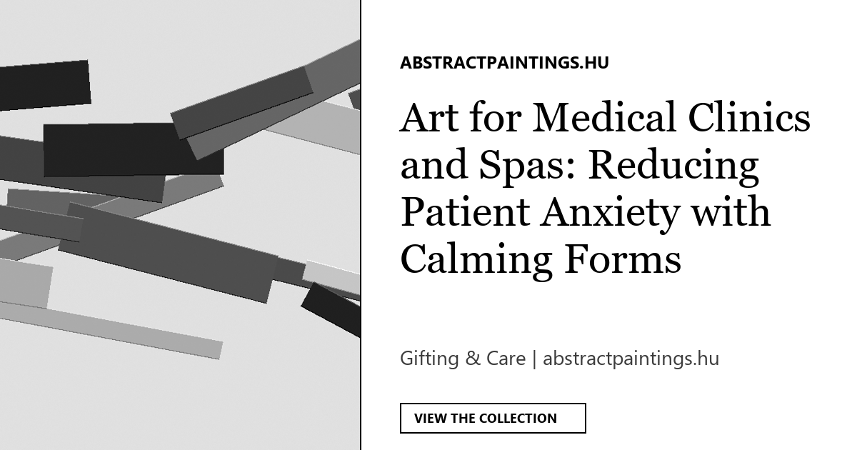 Art for Medical Clinics and Spas: Reducing Patient Anxiety with Calming Forms