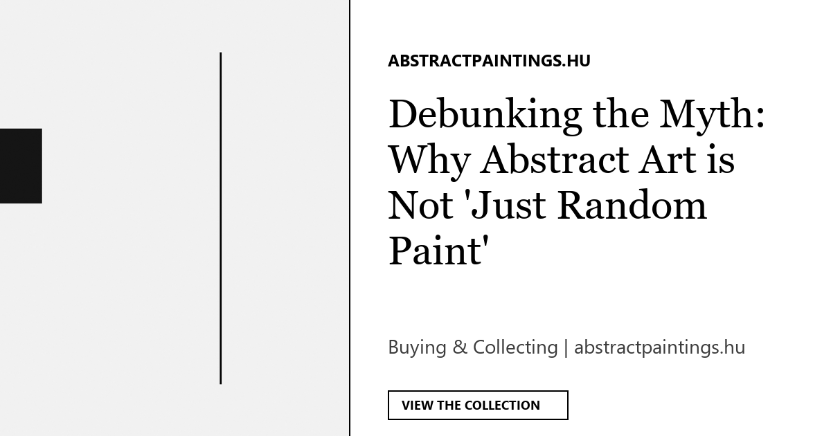 Debunking the Myth: Why Abstract Art is Not 'Just Random Paint'