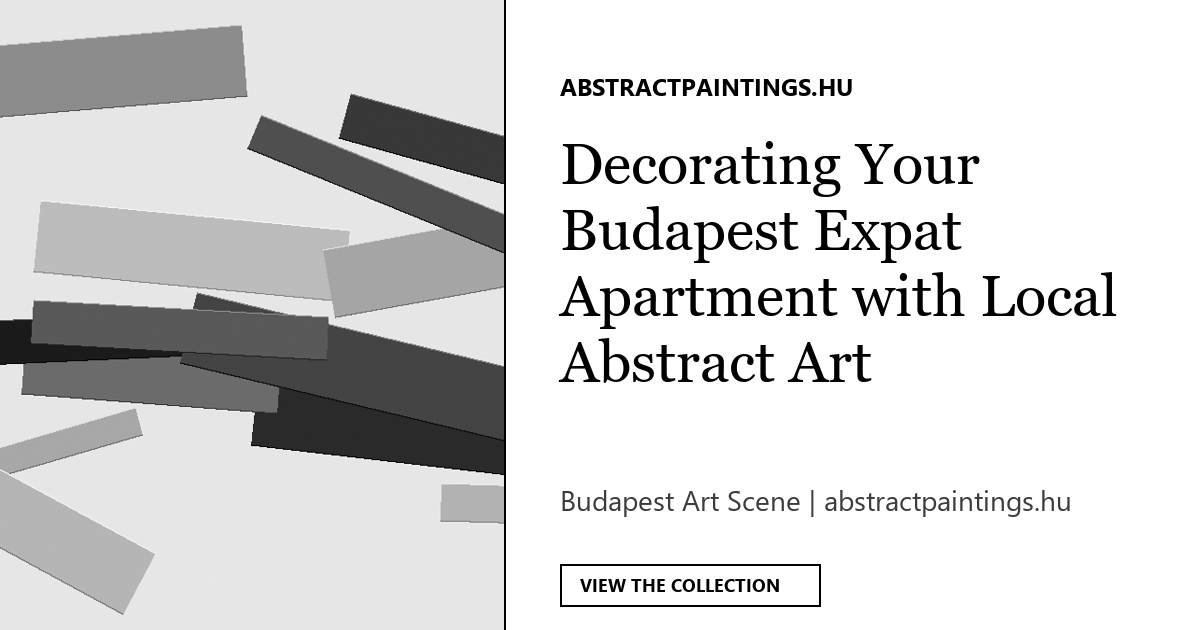 Decorating Your Budapest Expat Apartment with Local Abstract Art