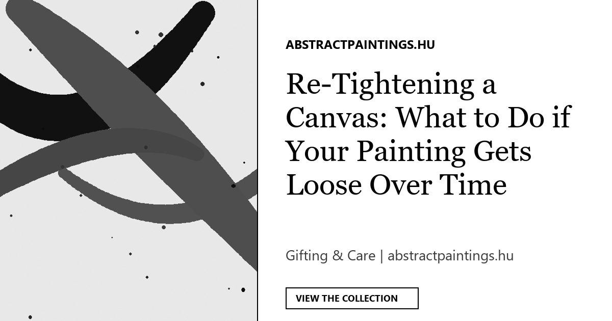 Re-Tightening a Canvas: What to Do if Your Painting Gets Loose Over Time