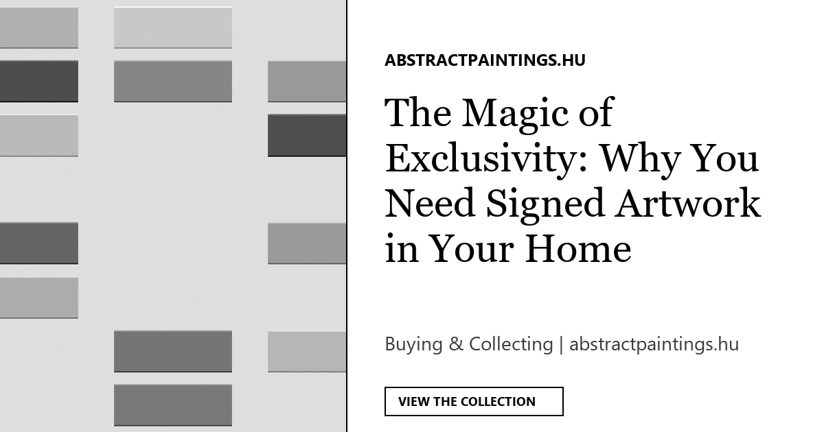 The Magic of Exclusivity: Why You Need Signed Artwork in Your Home