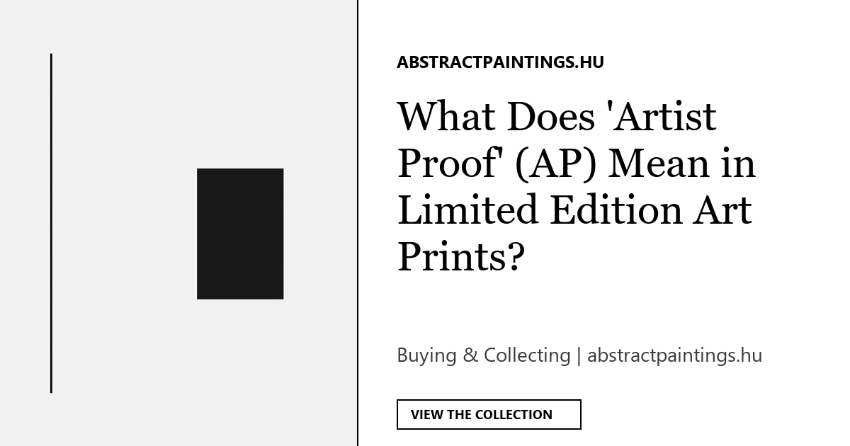 What Does 'Artist Proof' (AP) Mean in Limited Edition Art Prints?