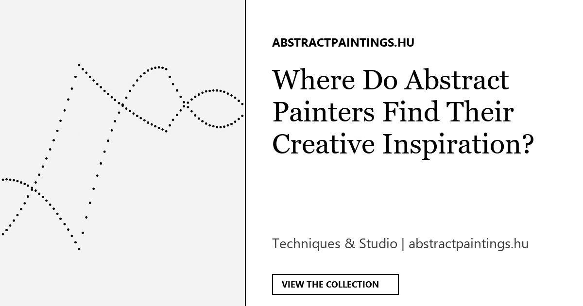 Where Do Abstract Painters Find Their Creative Inspiration?